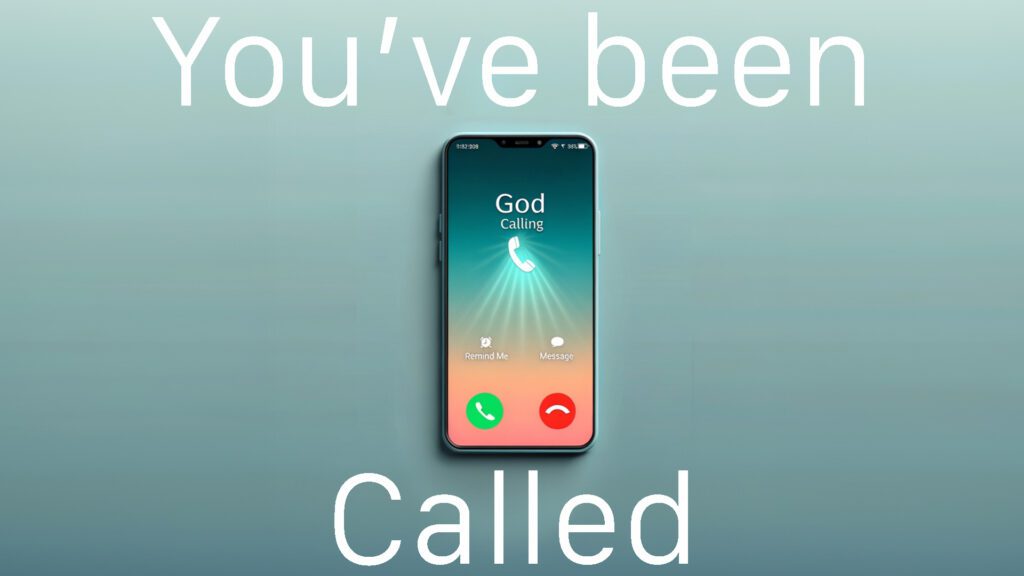 Smartphone showing a call from God with the words 'You've been Called'.