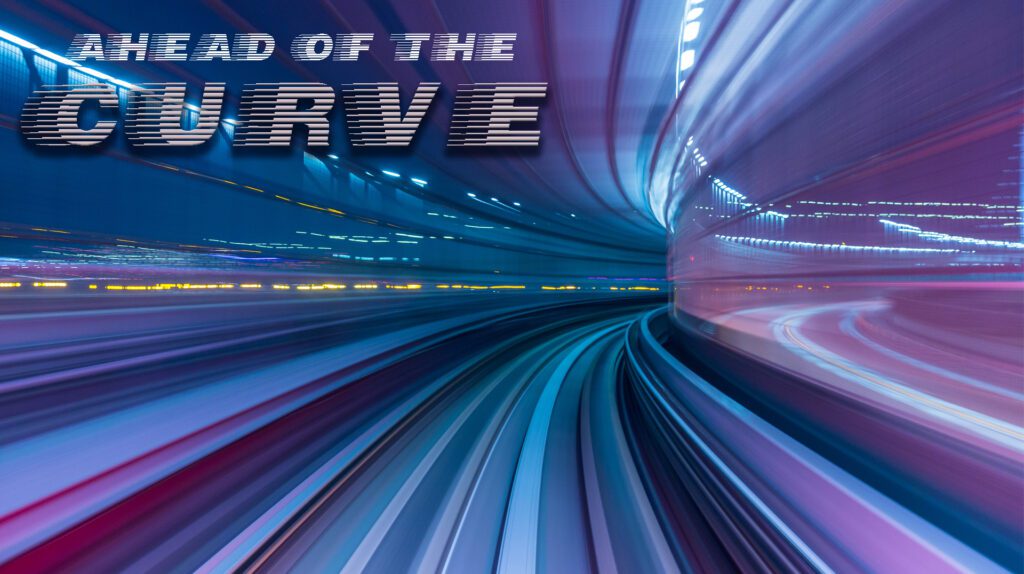 Futuristic tunnel with dynamic light trails and the phrase 'AHEAD OF THE CURVE'.